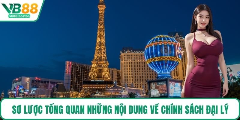 Sơ lược tổng quan những nội dung về chính sách đại lý